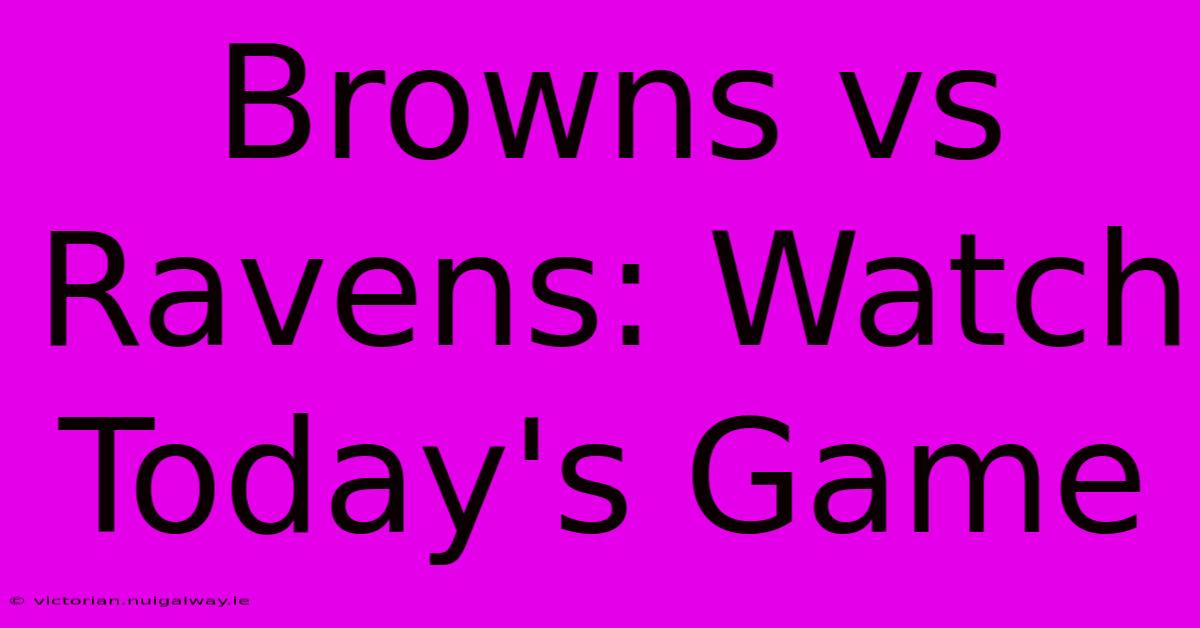 Browns Vs Ravens: Watch Today's Game