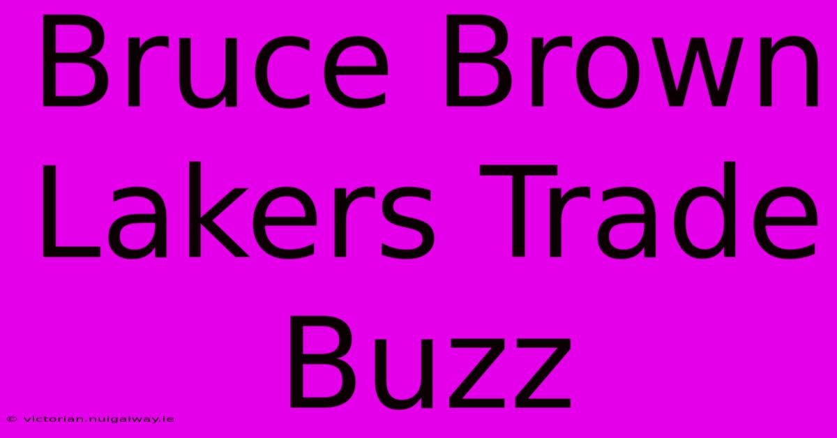 Bruce Brown Lakers Trade Buzz