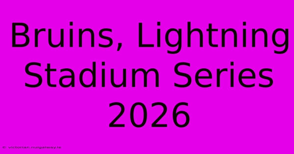 Bruins, Lightning Stadium Series 2026