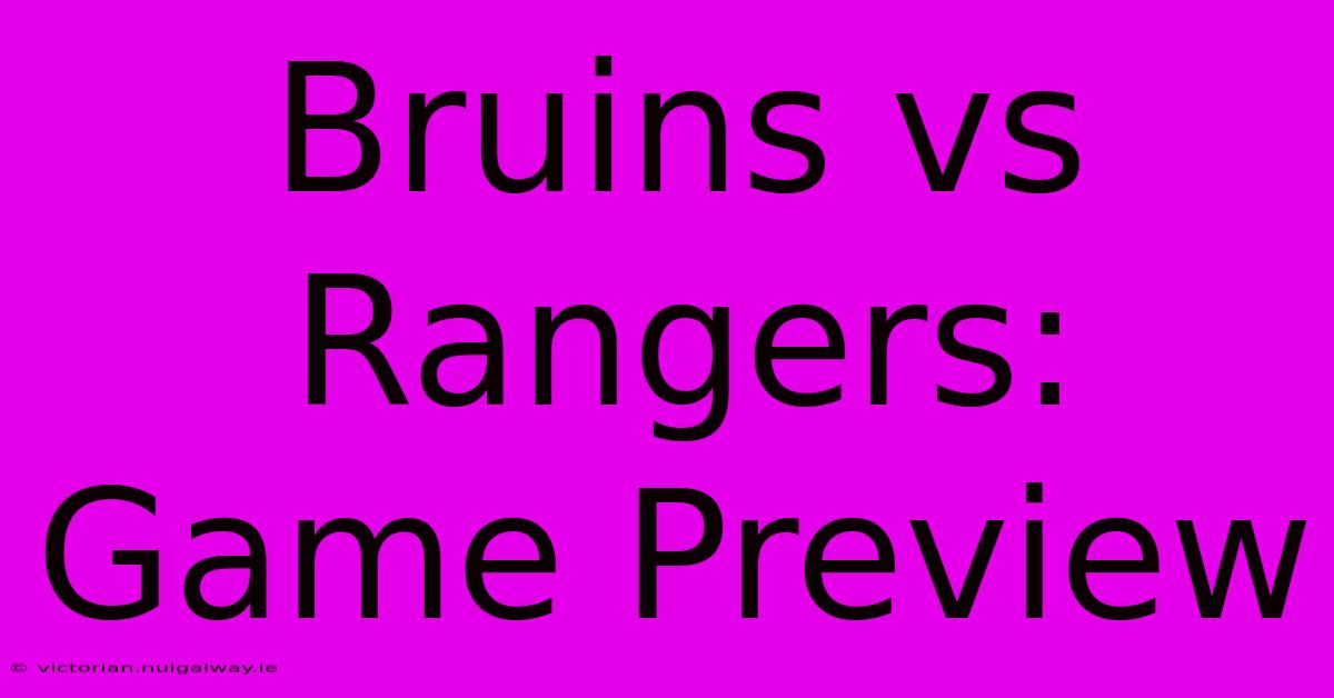 Bruins Vs Rangers: Game Preview