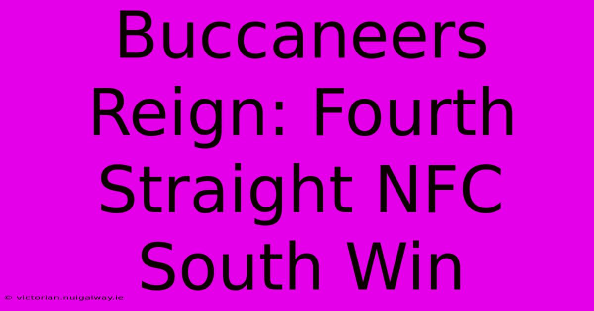 Buccaneers Reign: Fourth Straight NFC South Win