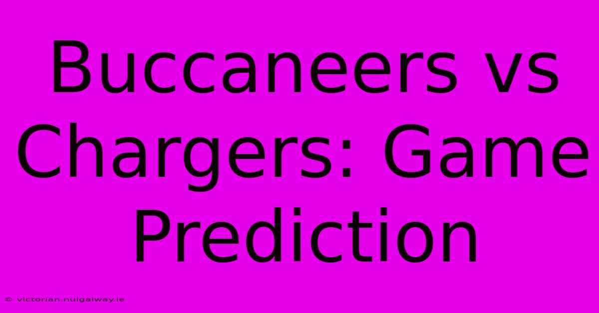 Buccaneers Vs Chargers: Game Prediction