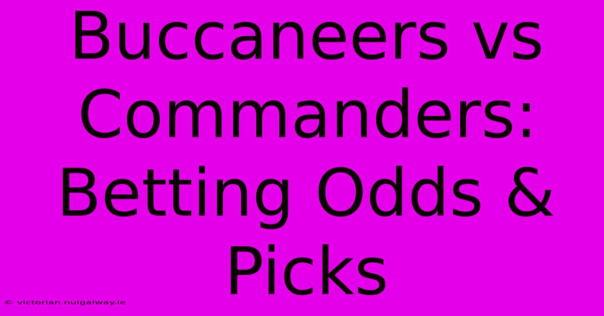 Buccaneers Vs Commanders: Betting Odds & Picks