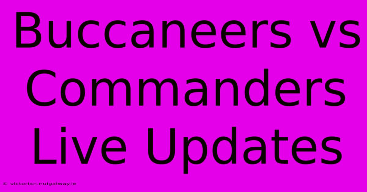 Buccaneers Vs Commanders Live Updates