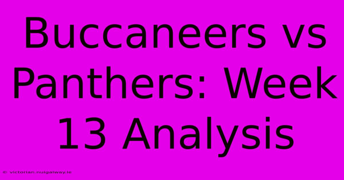 Buccaneers Vs Panthers: Week 13 Analysis