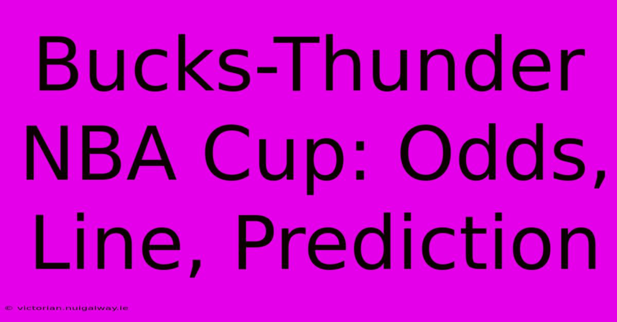 Bucks-Thunder NBA Cup: Odds, Line, Prediction