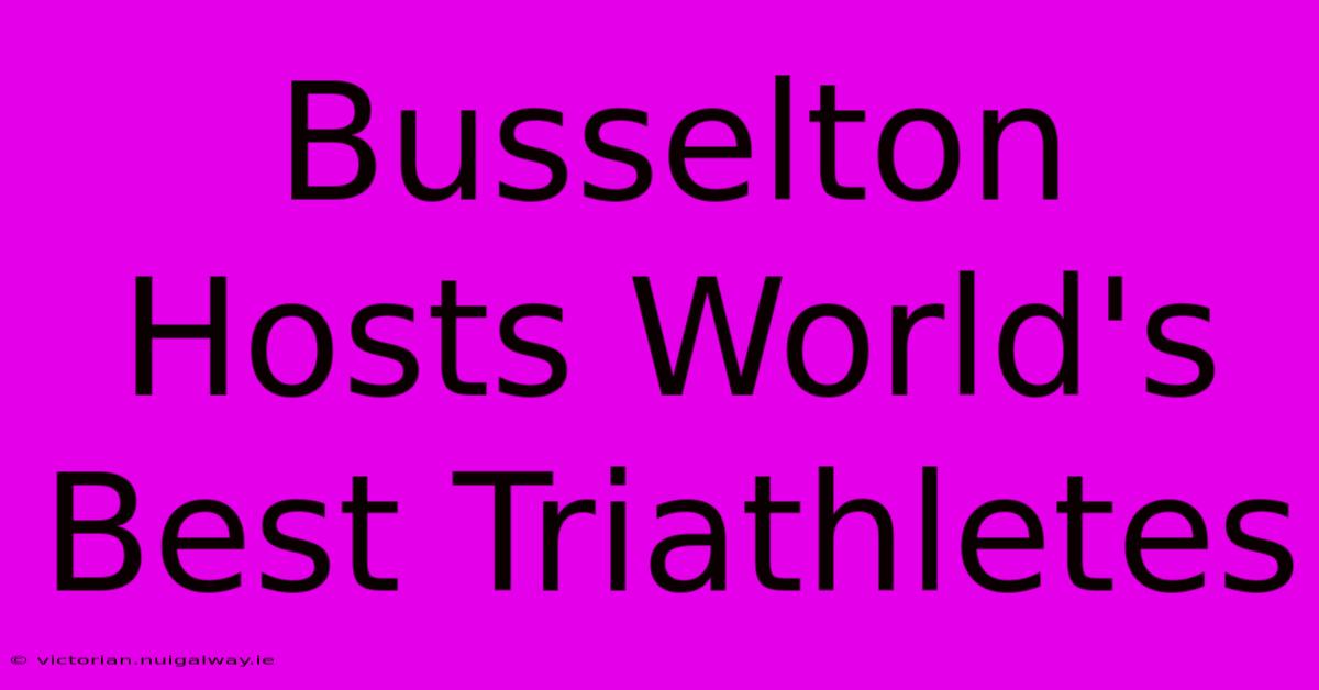 Busselton Hosts World's Best Triathletes