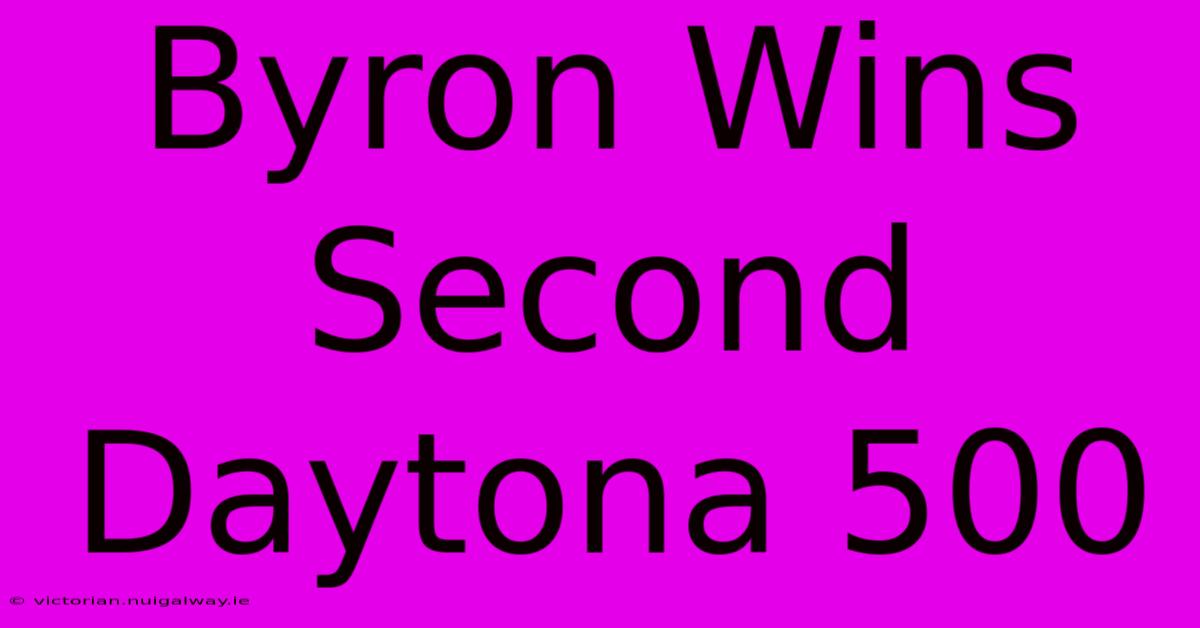 Byron Wins Second Daytona 500