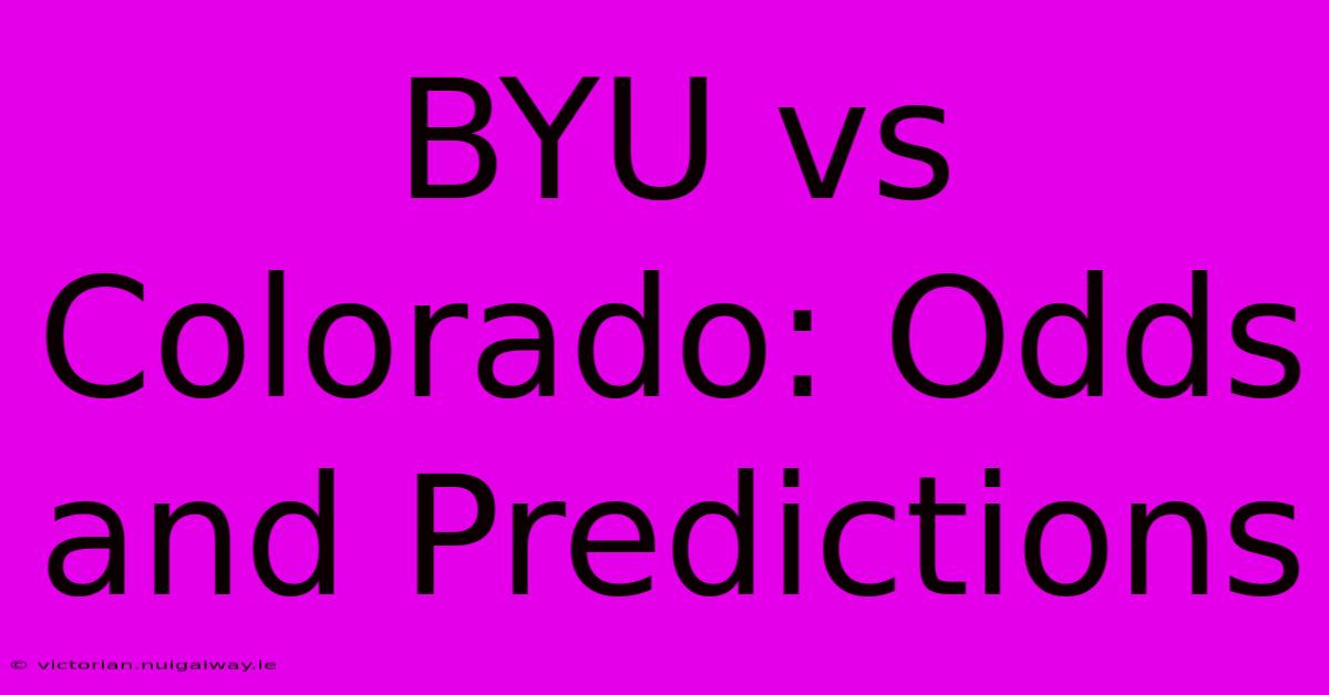 BYU Vs Colorado: Odds And Predictions