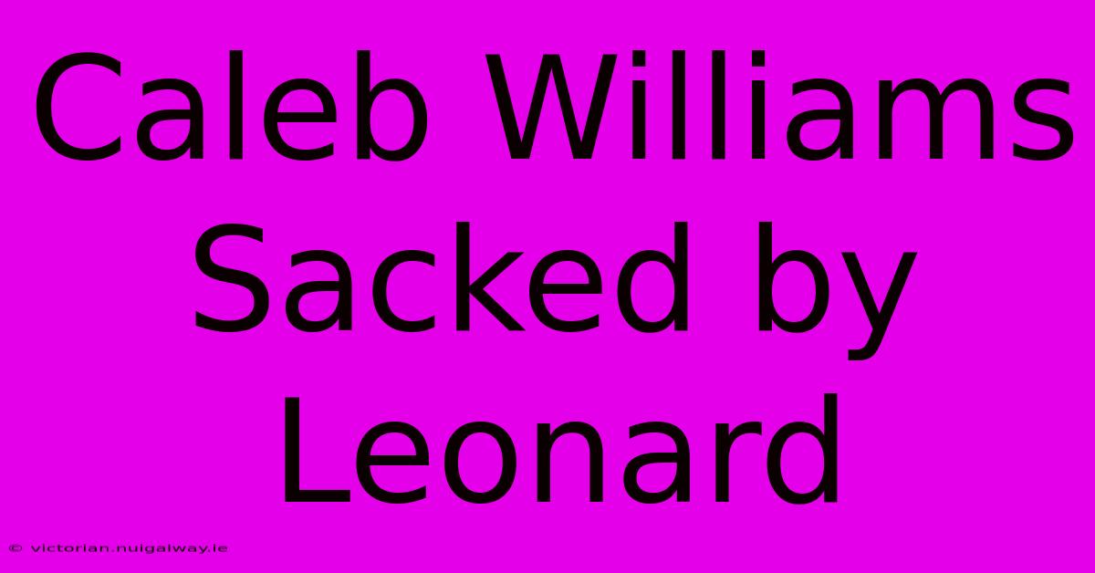 Caleb Williams Sacked By Leonard