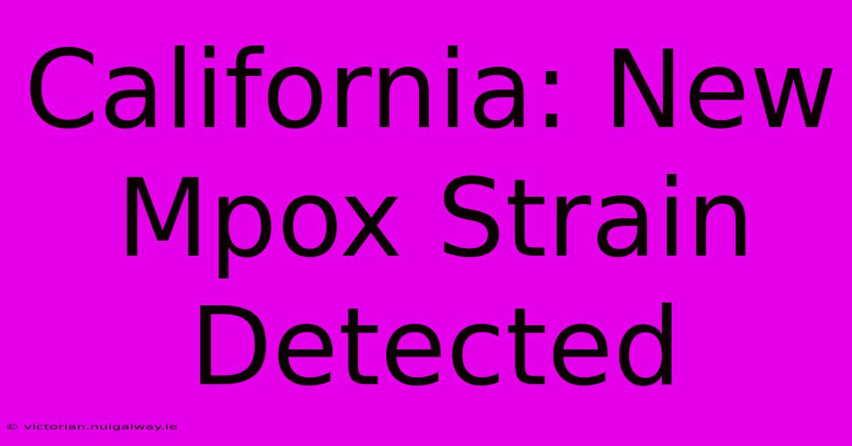 California: New Mpox Strain Detected