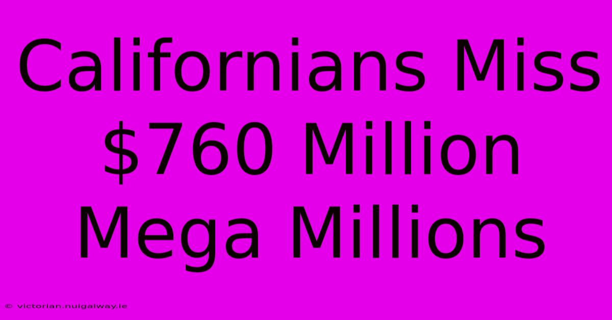 Californians Miss $760 Million Mega Millions