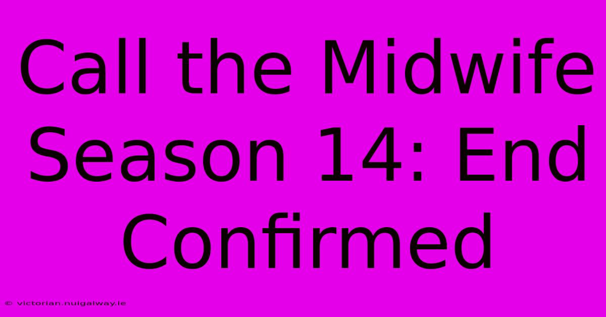 Call The Midwife Season 14: End Confirmed