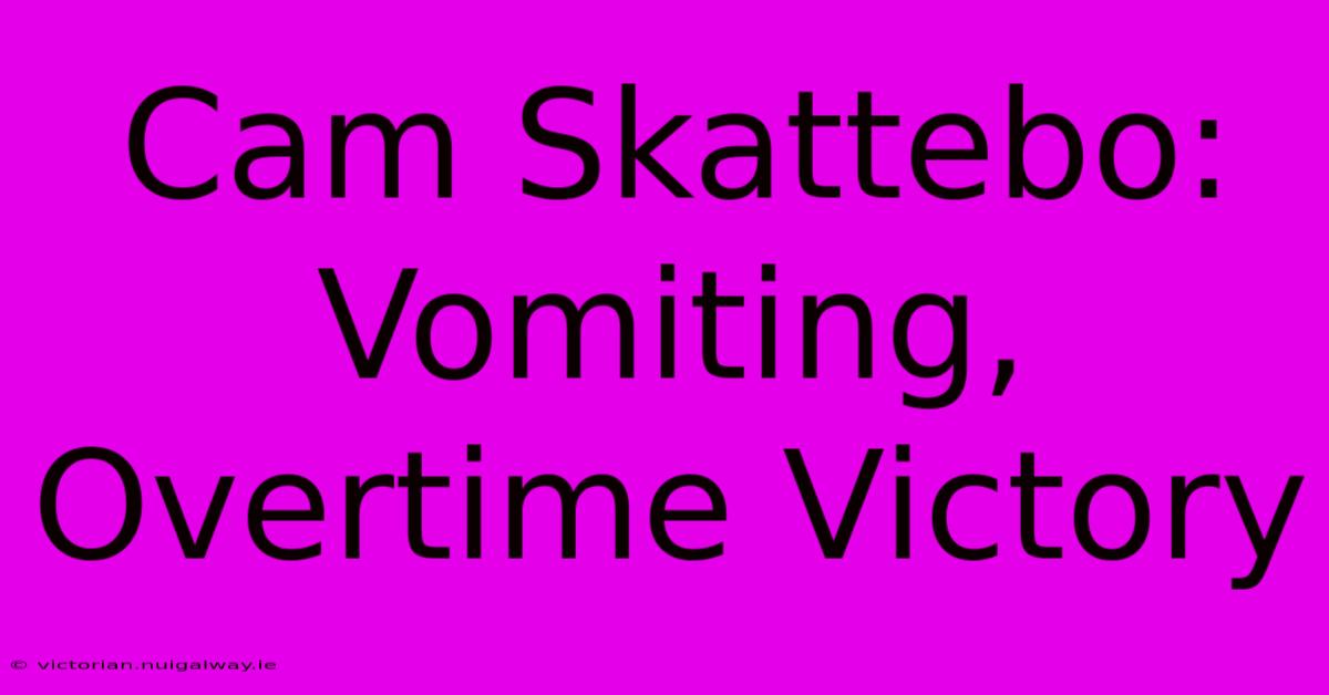 Cam Skattebo: Vomiting, Overtime Victory