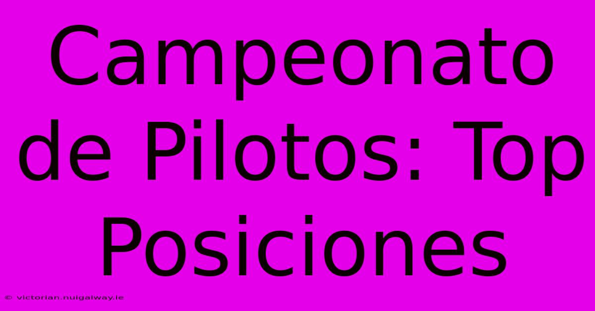 Campeonato De Pilotos: Top Posiciones 