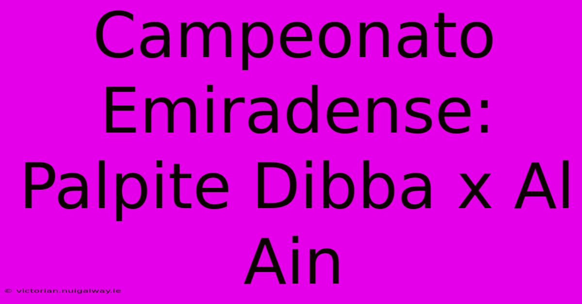 Campeonato Emiradense: Palpite Dibba X Al Ain