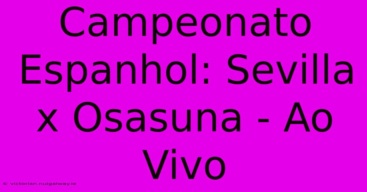 Campeonato Espanhol: Sevilla X Osasuna - Ao Vivo