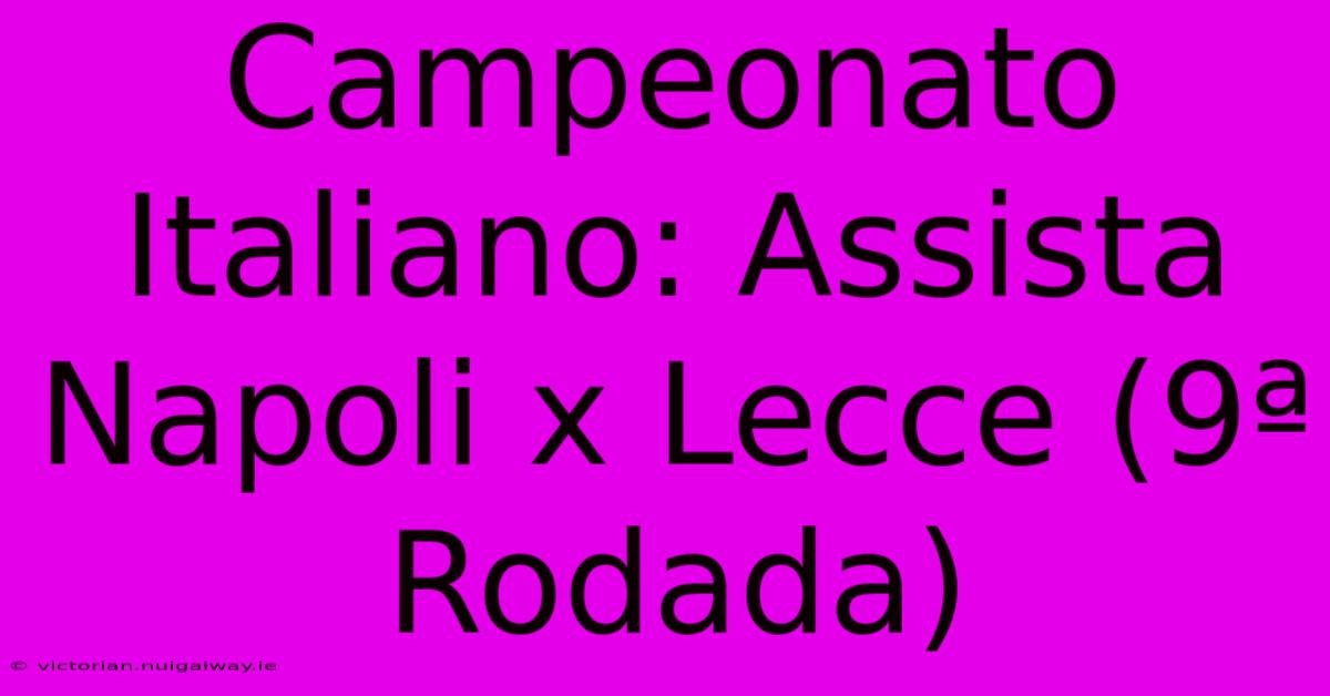 Campeonato Italiano: Assista Napoli X Lecce (9ª Rodada)