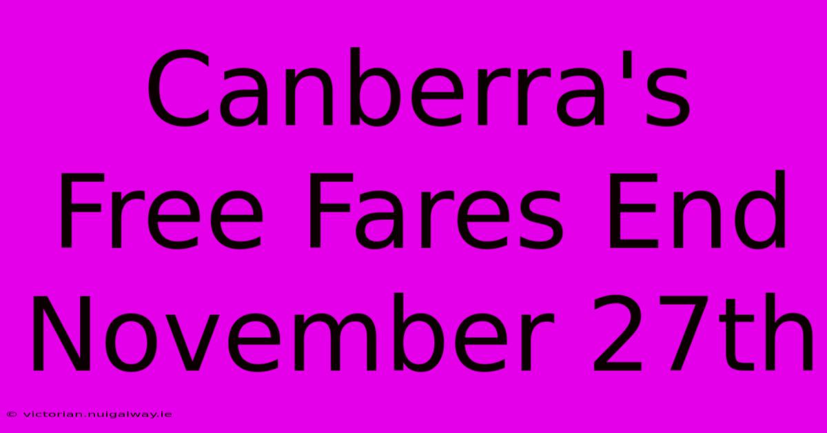 Canberra's Free Fares End November 27th