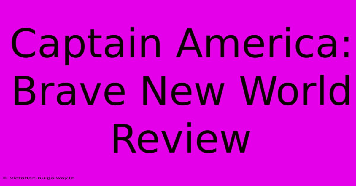 Captain America: Brave New World Review