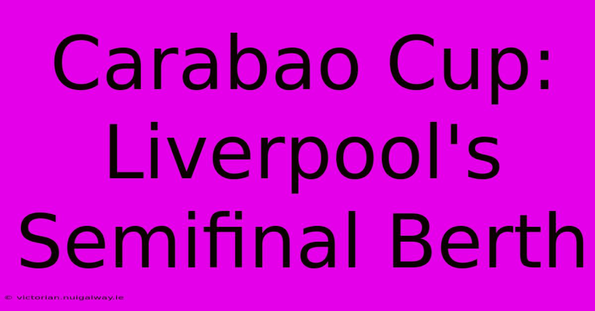 Carabao Cup: Liverpool's Semifinal Berth