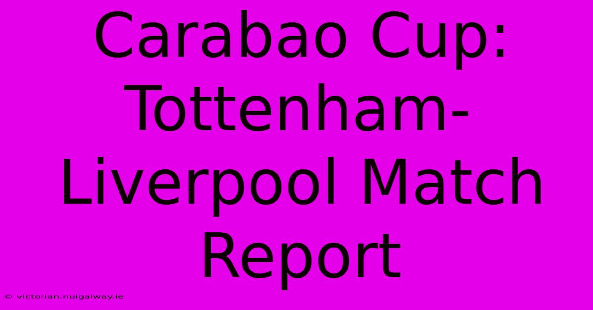 Carabao Cup: Tottenham-Liverpool Match Report