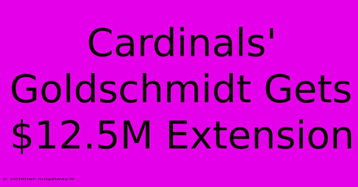 Cardinals' Goldschmidt Gets $12.5M Extension