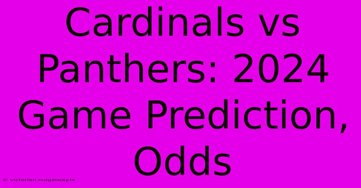 Cardinals Vs Panthers: 2024 Game Prediction, Odds