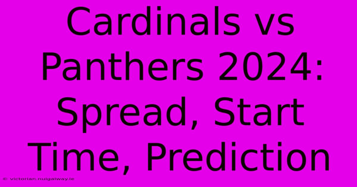 Cardinals Vs Panthers 2024:  Spread, Start Time, Prediction