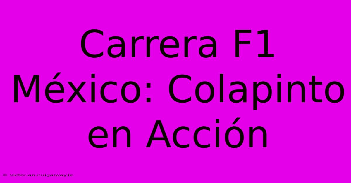 Carrera F1 México: Colapinto En Acción