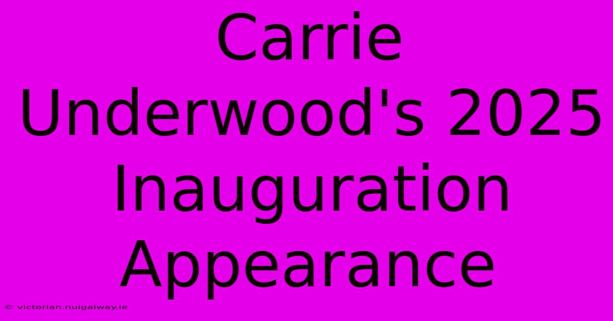 Carrie Underwood's 2025 Inauguration Appearance