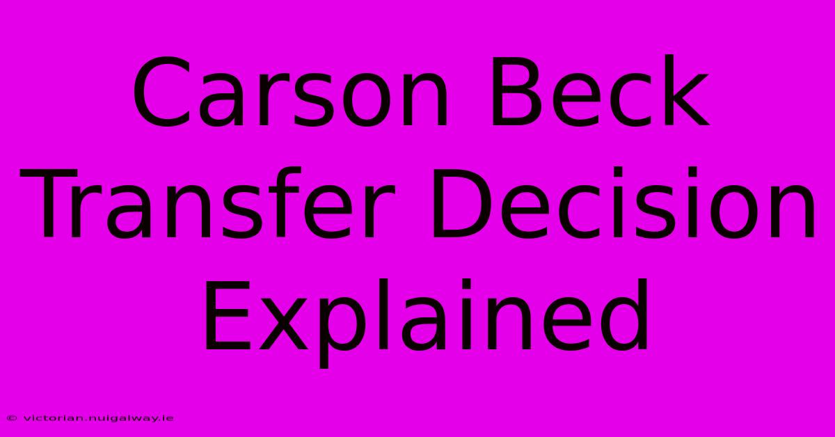 Carson Beck Transfer Decision Explained