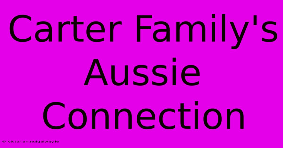 Carter Family's Aussie Connection