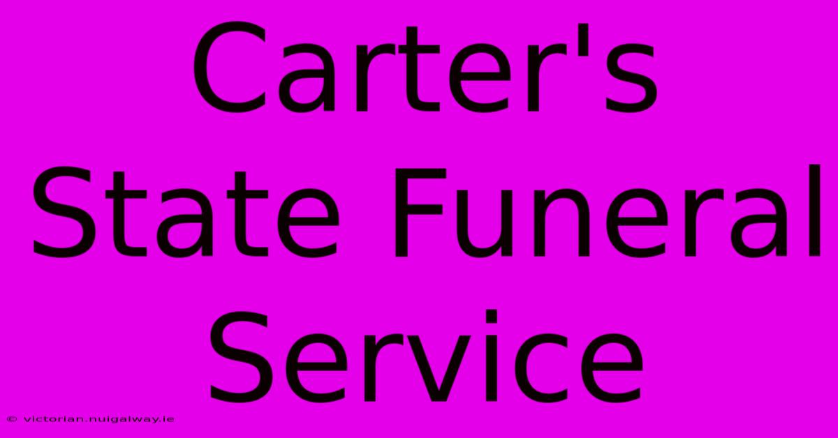 Carter's State Funeral Service