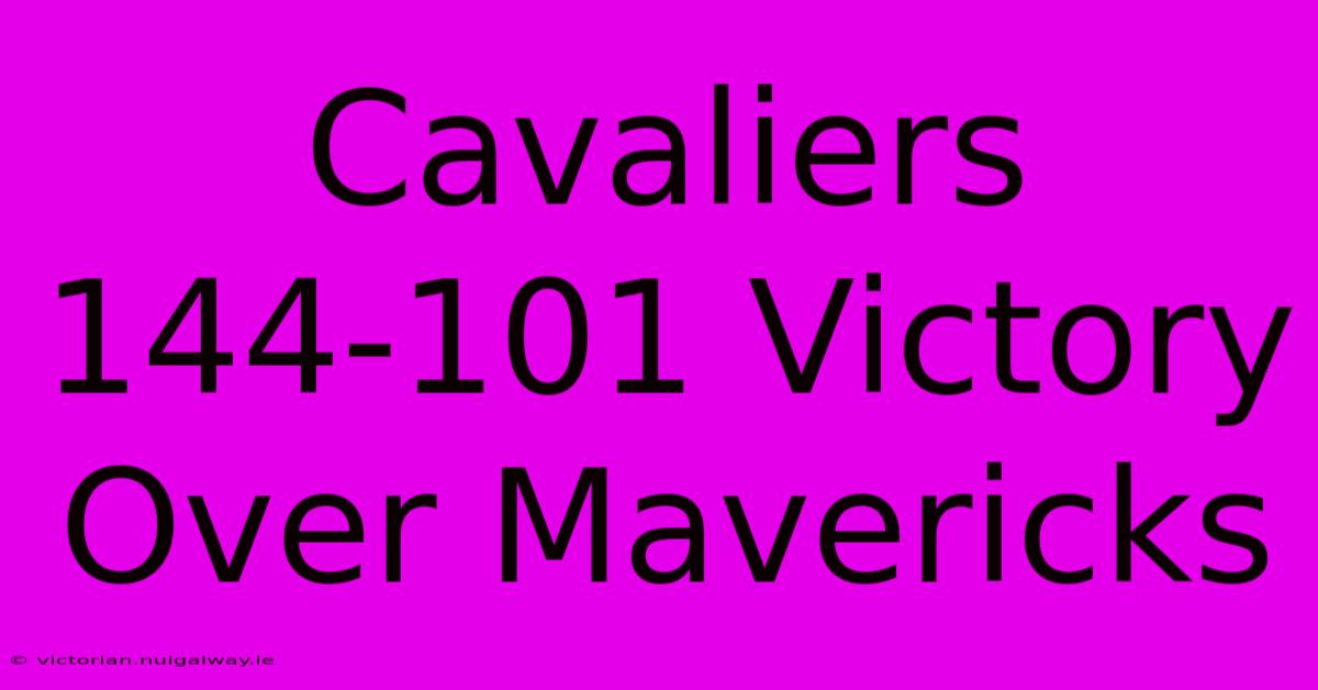 Cavaliers 144-101 Victory Over Mavericks