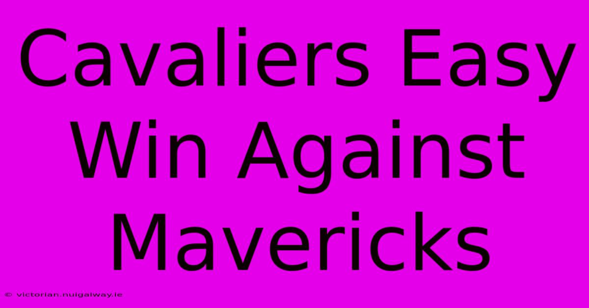 Cavaliers Easy Win Against Mavericks