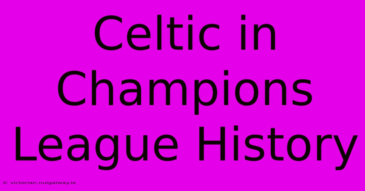 Celtic In Champions League History