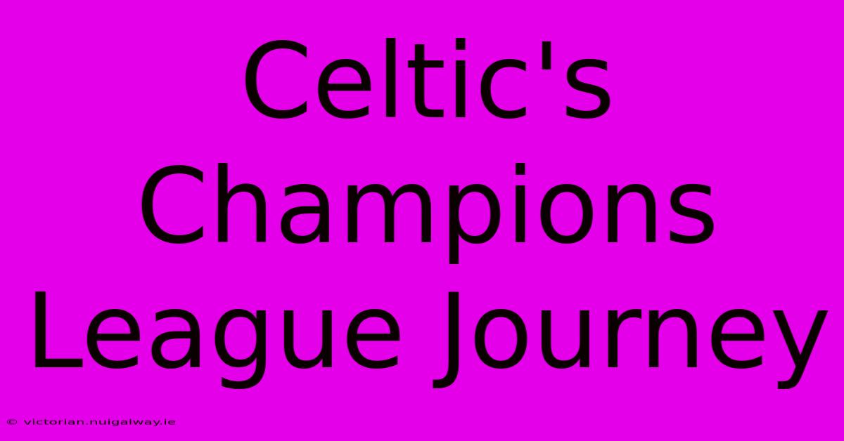 Celtic's Champions League Journey