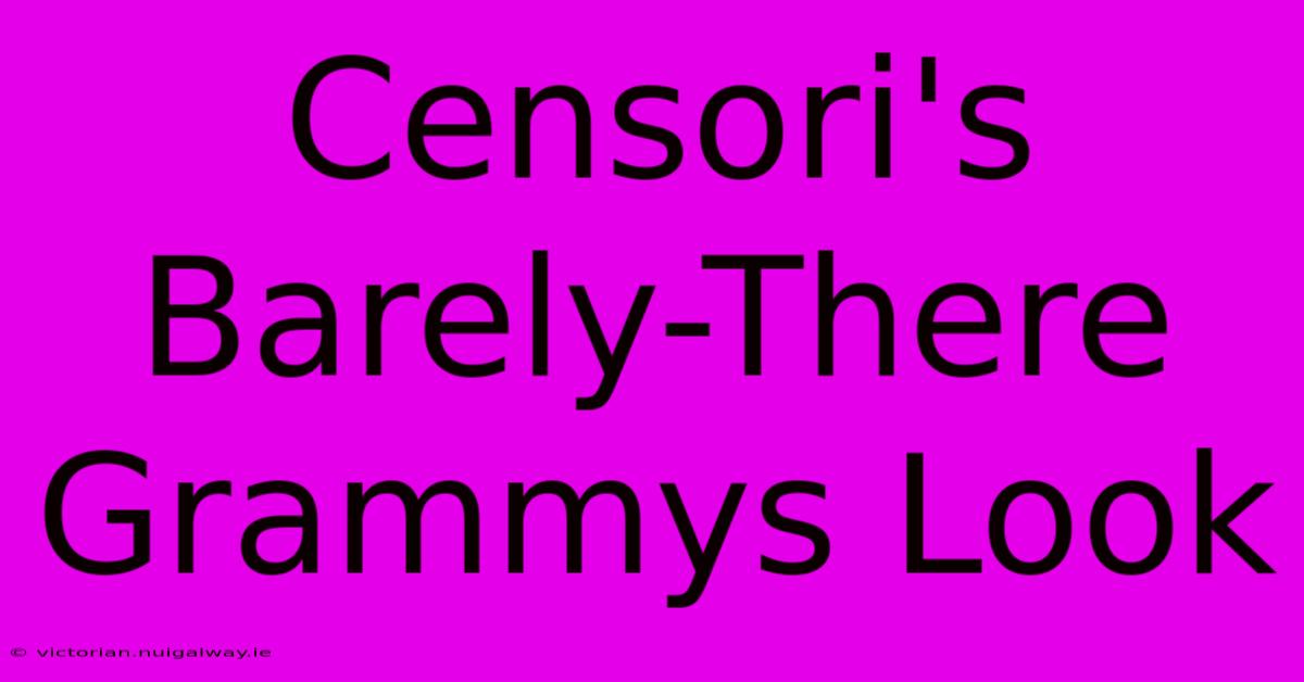 Censori's Barely-There Grammys Look