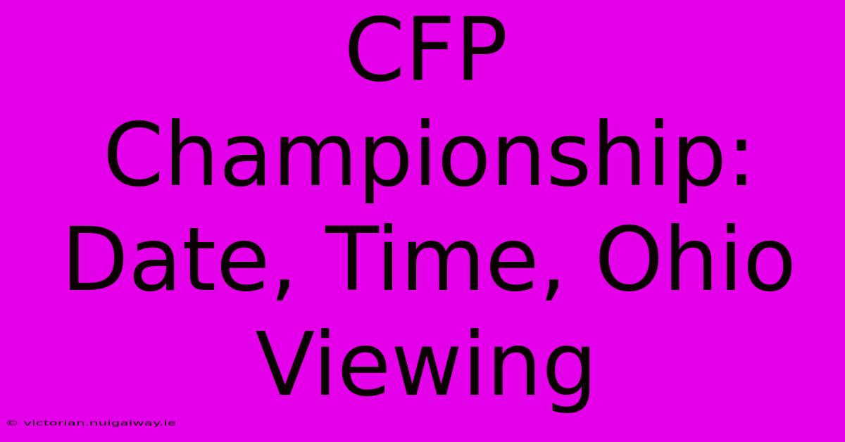 CFP Championship: Date, Time, Ohio Viewing