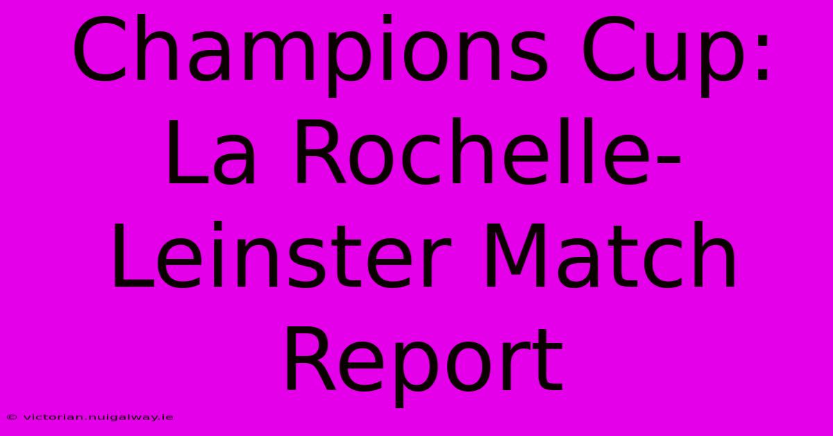 Champions Cup: La Rochelle-Leinster Match Report