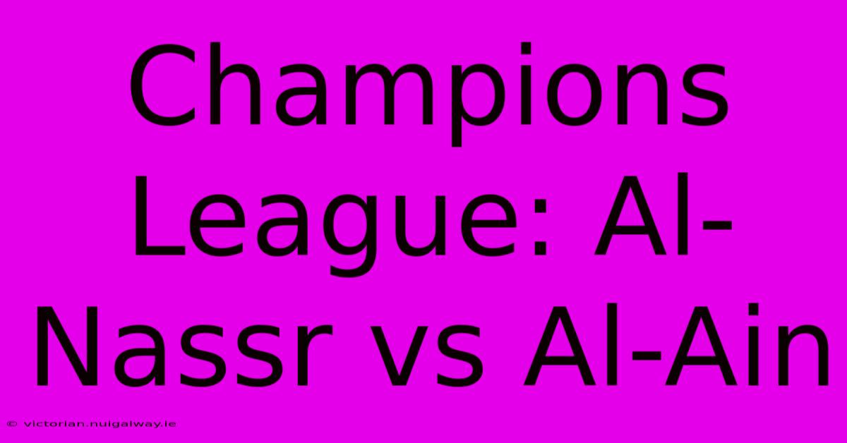 Champions League: Al-Nassr Vs Al-Ain