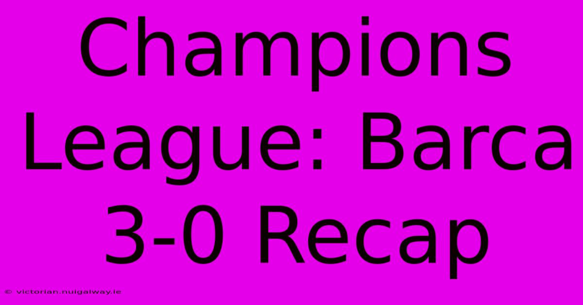 Champions League: Barca 3-0 Recap