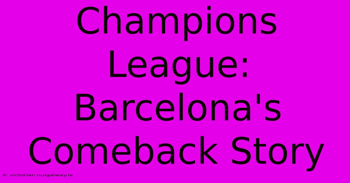 Champions League: Barcelona's Comeback Story