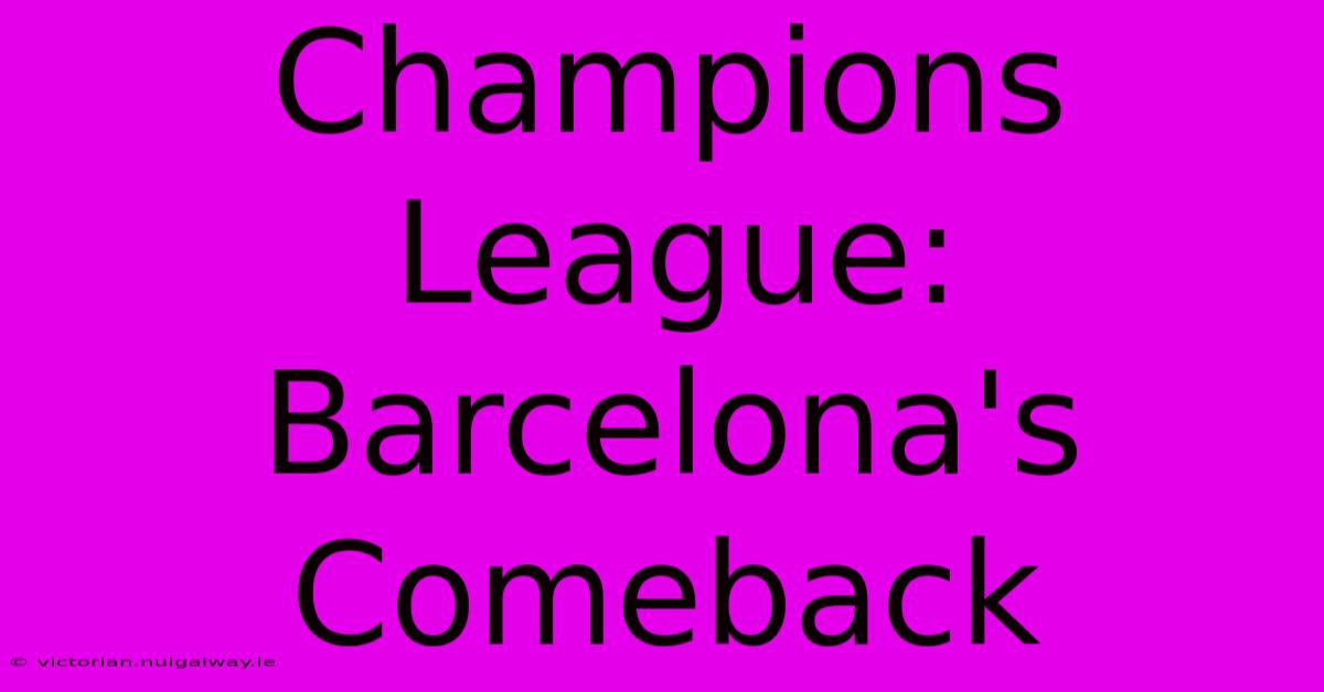 Champions League: Barcelona's Comeback