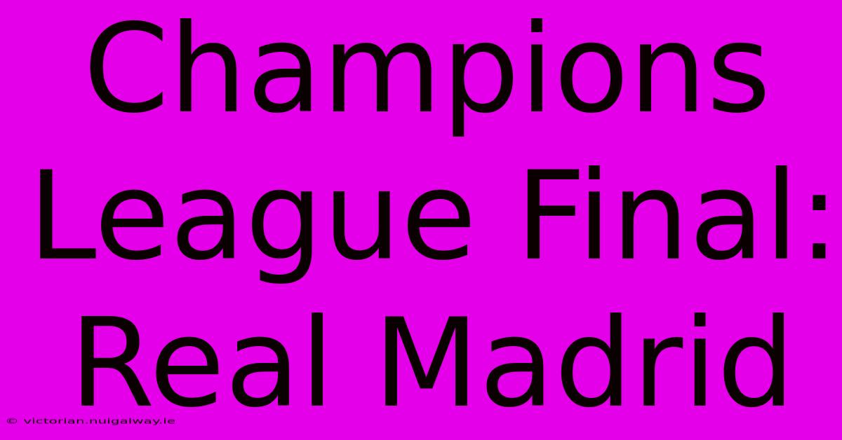 Champions League Final: Real Madrid