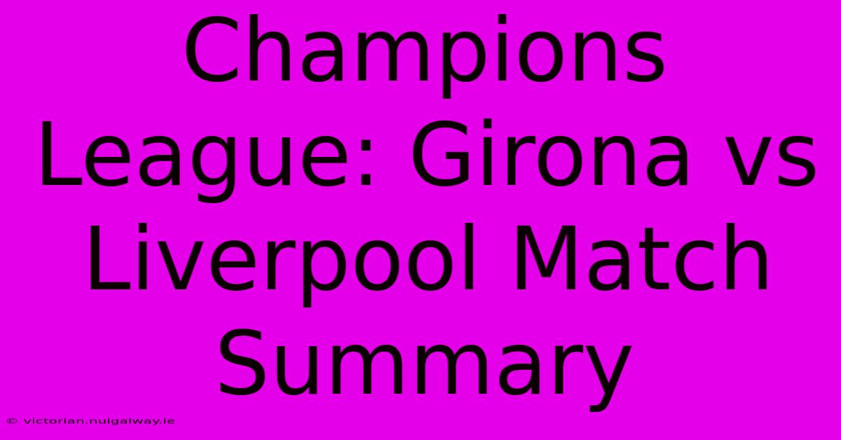 Champions League: Girona Vs Liverpool Match Summary