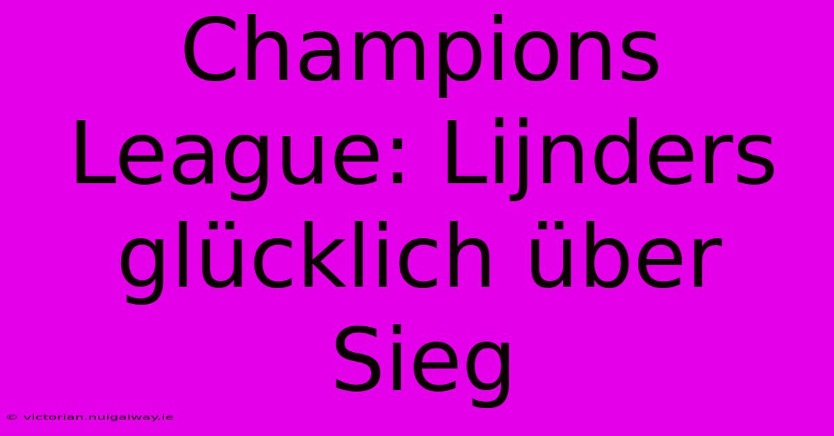 Champions League: Lijnders Glücklich Über Sieg