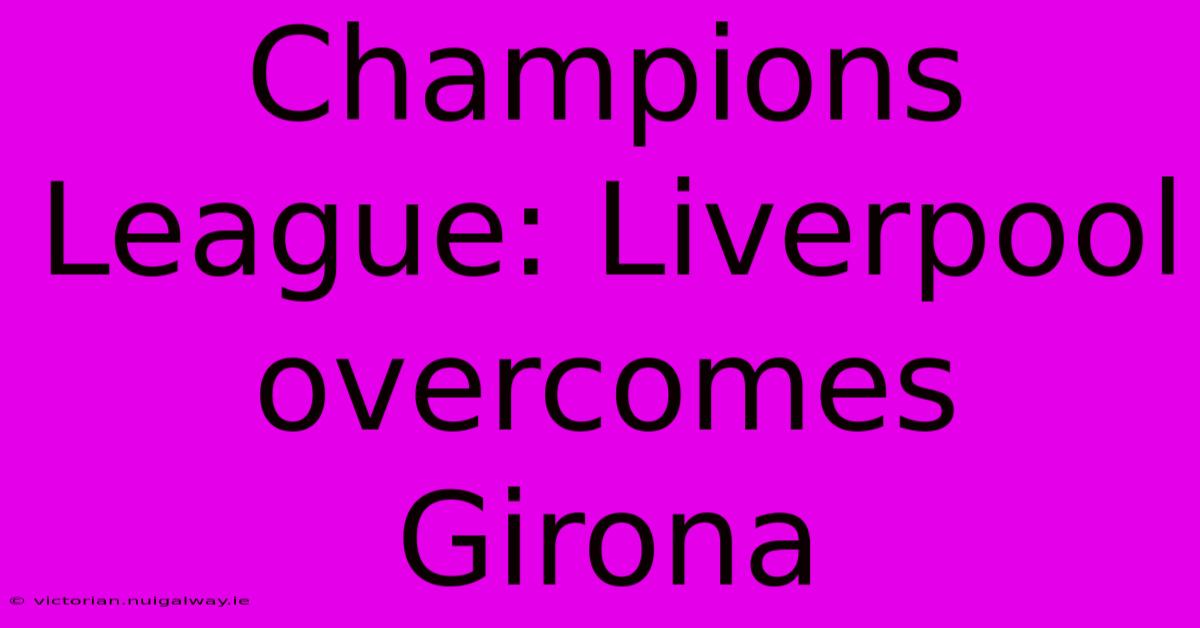 Champions League: Liverpool Overcomes Girona