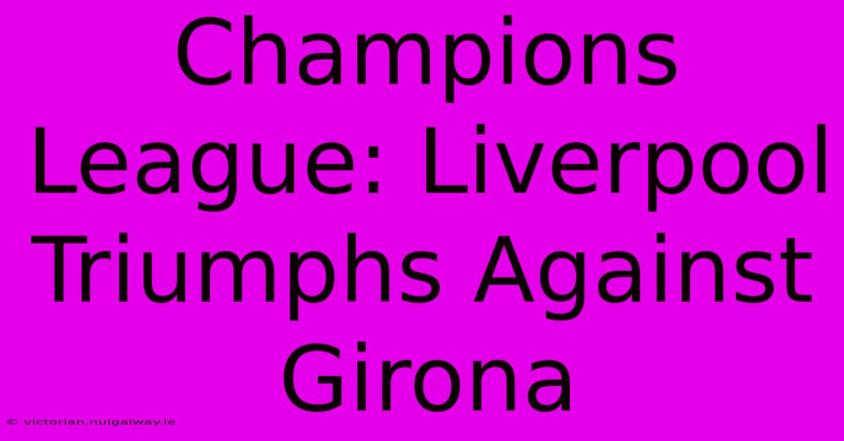 Champions League: Liverpool Triumphs Against Girona